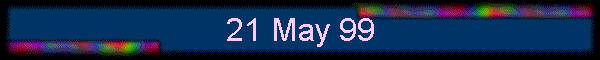 21 May 99